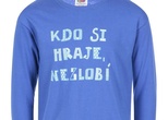 "KDO SI HRAJE – NEZLOBÍ"