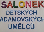 SALONEK DĚTSKÝCH ADAMOVSKÝCH UMĚLCŮ 2021