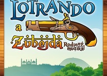 ZÁJEZD DO PRAHY NA RODINNÝ MUZIKÁL "LOTRANDO A ZUBEJDA"