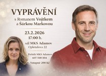 VYPRÁVĚNÍ S ROMANEM VOJTKEM A ŠÁRKOU MARKOVOU