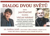DIALOG DVOU SVĚTŮ S JANEM ŠŤASTNÝM A VÁCLAVEM NÁVRATEM
