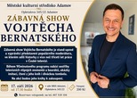 SHOW VOJTĚCHA BERNATSKÉHO V MKS ADAMOV