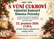 KONCERT ŠIMONA PEČENKY: S VŮNÍ CUKROVÍ